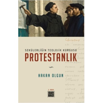 Sekülerliğin Teolojik Kurgusu Protestanlık