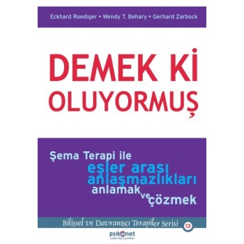 Demek ki Oluyormuş  Şema Terapi ile Eşler Arası Anlaşmazlıkları Anlamak ve Çözmek