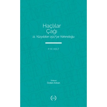 Haçlılar Çağı - 11. Yüzyıldan 1517’ye Yakındoğu