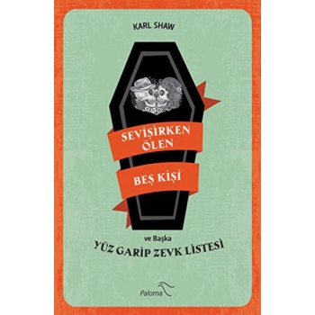 Sevişirken Ölen Beş Kişi ve Yüz Garip Zevk Listesi