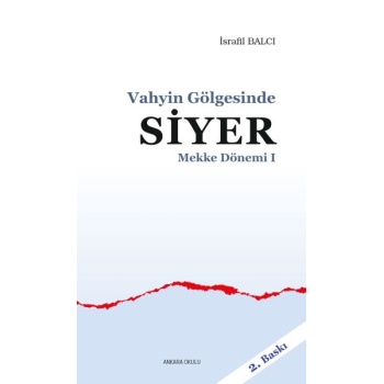 Mekke Yılları 1 - Vahyin Gölgesinde Siyer