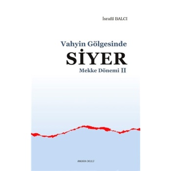 Mekke Yılları 2 - Vahyin Gölgesinde Siyer
