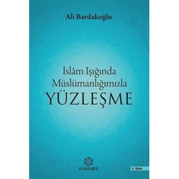 İslam Işığında Müslümanlığımızla Yüzleşme