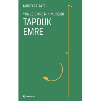 Tapduk Emre - Yunus Emrenin Mürşidi