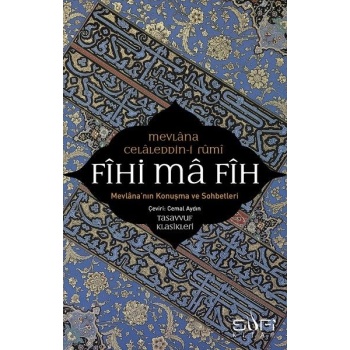 Fihi ma Fih-Mevlananın Konuşma ve Sohbetleri