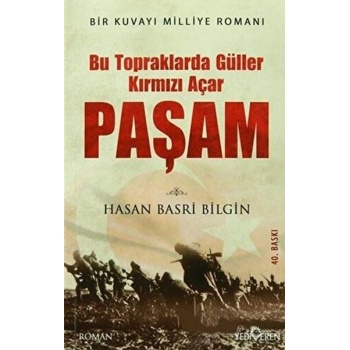 Bu Toprakta Güller Kırmızı Açar Paşam (Ciltli)