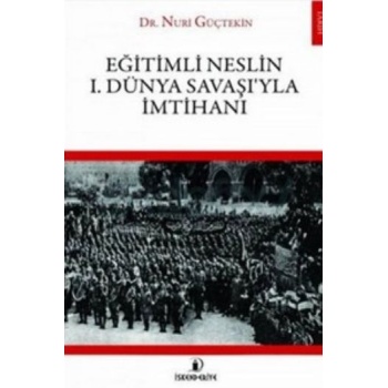Eğitimli Neslin I. Dünya Savaşıyla İmtihanı