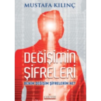 Değişimin Şifreleri Benim Değişim Şifrelerim Ne