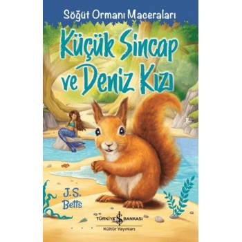 Küçük Sincap ve Deniz Kızı - Söğüt Ormanı Maceraları