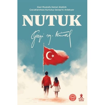 Nutuk - Gazi Mustafa Kemal Atatürk Çocuklarımıza Kurtuluş Savaşı’nı Anlatıyor
