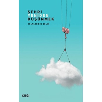 Şehri Yeniden Düşünmek