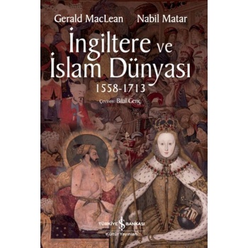 İngiltere ve İslam Dünyası1558 - 1713