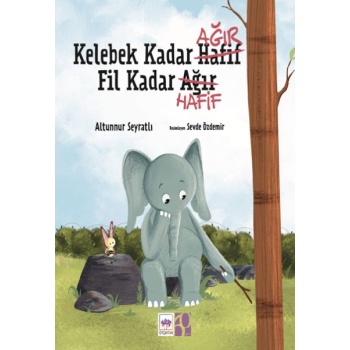 Kelebek Kadar Ağır Fil Kadar Hafif