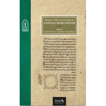 Dönemi ve İlim Çevresi Işığında Yanyalı Esad Efendi