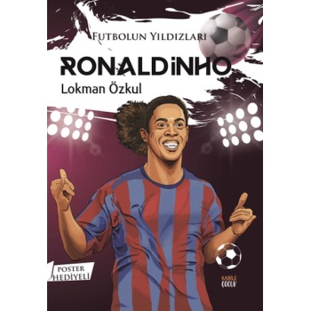 Futbolun Yıldızları Ronaldinho (Poster Hediyeli)