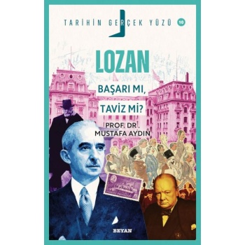 Tarihin Gerçek Yüzü - 10 - Lozan; Başarı mı, Taviz mi?