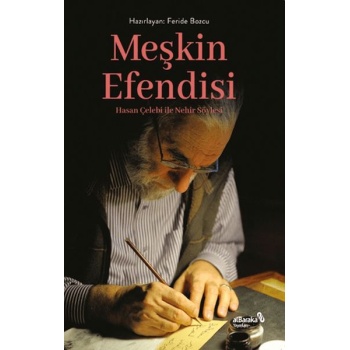 Meşkin Efendisi Hasan Çelebi ile Nehir Söyleşi