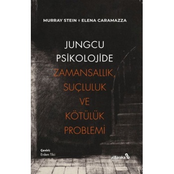 Jungcu Psikolojide Zamansallık, Suçluluk ve Kötülük Problemi