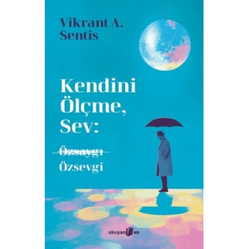 Kendini Ölçme, Sev: Özsaygı Özsevgi