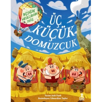 Üç Küçük Domuzcuk - Bildiğin Masallardan Değil