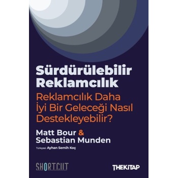 Sürdürülebilir Reklamcılık -Reklamcılık Daha İyi Bir Geleceği Nasıl Destekleyebilir