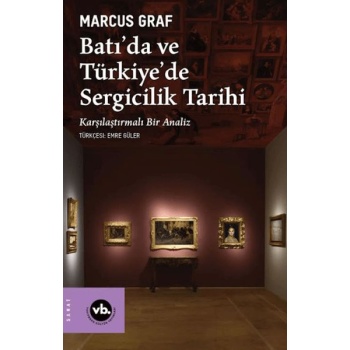 Batıda ve Türkiyede Sergicilik Tarihi