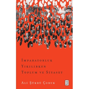 İmparatorluk Yıkılırken Toplum ve Siyaset