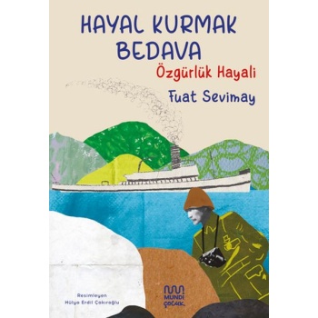 Hayal Kurmak Bedava: Özgürlük Hayali
