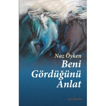 Beni Gördüğünü Anlat