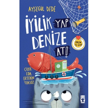 İyilik Yap Denize At!