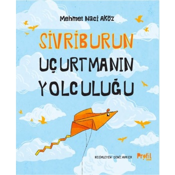 Sivriburun Uçurtmanın Yolculuğu