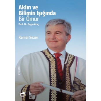 Aklın ve Bilimin Işığında Prof. Dr. Engin Ataç