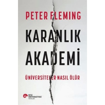 Karanlık Akademi Üniversiteler Nasıl Ölür