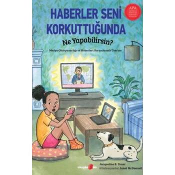 Haberler Seni Korkuttuğunda Ne Yapabilirsin?