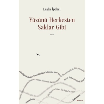 Yüzünü Herkesten Saklar Gibi