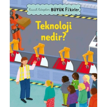 Küçük Kitaplar Büyük Fikirler: Teknoloji Nedir?