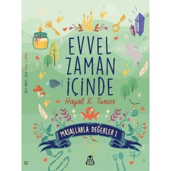 Evvel Zaman İçinde - Masallarla Değerler 1