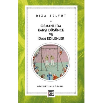 Osmanlıda Karşı Düşünce ve İdam Edilenler