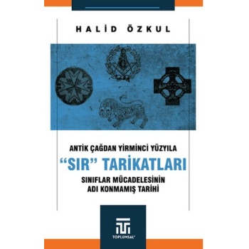 Antik Çağdan Yirminci Yüzyıla Sır Tarikatları