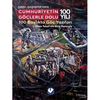 Cumhuriyetin Göçlerle Dolu 100 Yılı