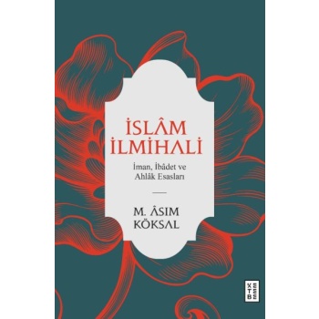 İslam İlmihali - İman, İbadet ve Ahlak Esasları
