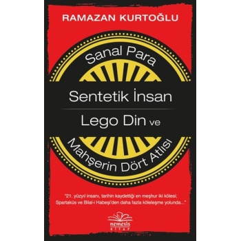 Sanal Para-Sentetik İnsan-Lego Din ve Mahşerin Dört Atlısı