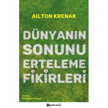 Dünyanın Sonunu Erteleme Fikirleri