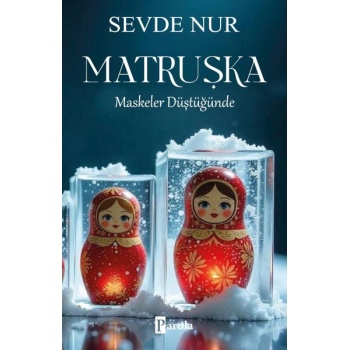 Matruşka – Maskeler Düştüğünde
