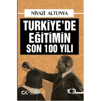Türkiye’de Eğitimin Son 100 Yılı