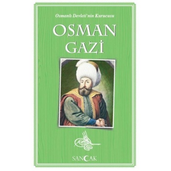 Osman Gazi - Osmanlı Devletinin Kurucusu