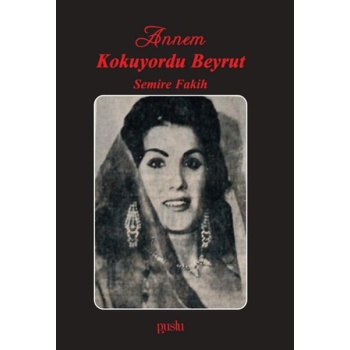 Annem Kokuyordu Beyrut