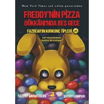 Fazbearın Korkunç Tipleri 1 - Top Havuzunun Derinliklerinde - Freddynin Pizza Dükkanında Beş Gece