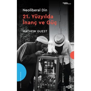 Neoliberal Din  –21. Yüzyılda İnanç ve Güç–