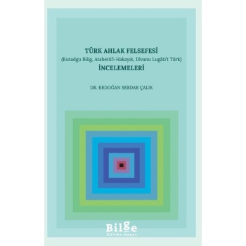 Türk Ahlak Felsefesi İncelemeleri